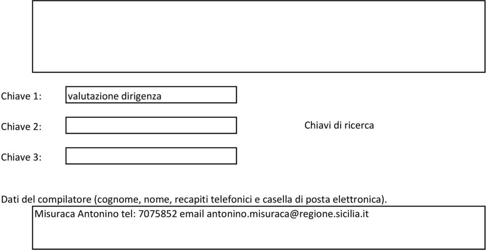 recapiti telefonici e casella di posta elettronica).