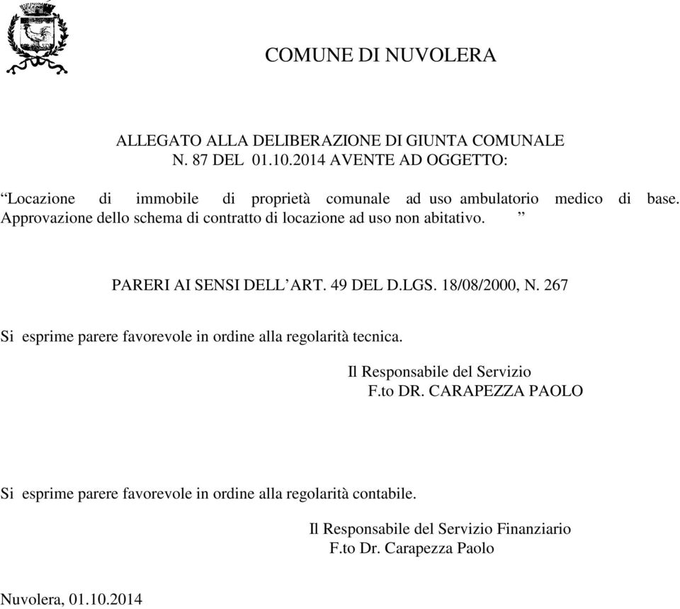 Approvazione dello schema di contratto di locazione ad uso non abitativo. PARERI AI SENSI DELL ART. 49 DEL D.LGS. 18/08/2000, N.