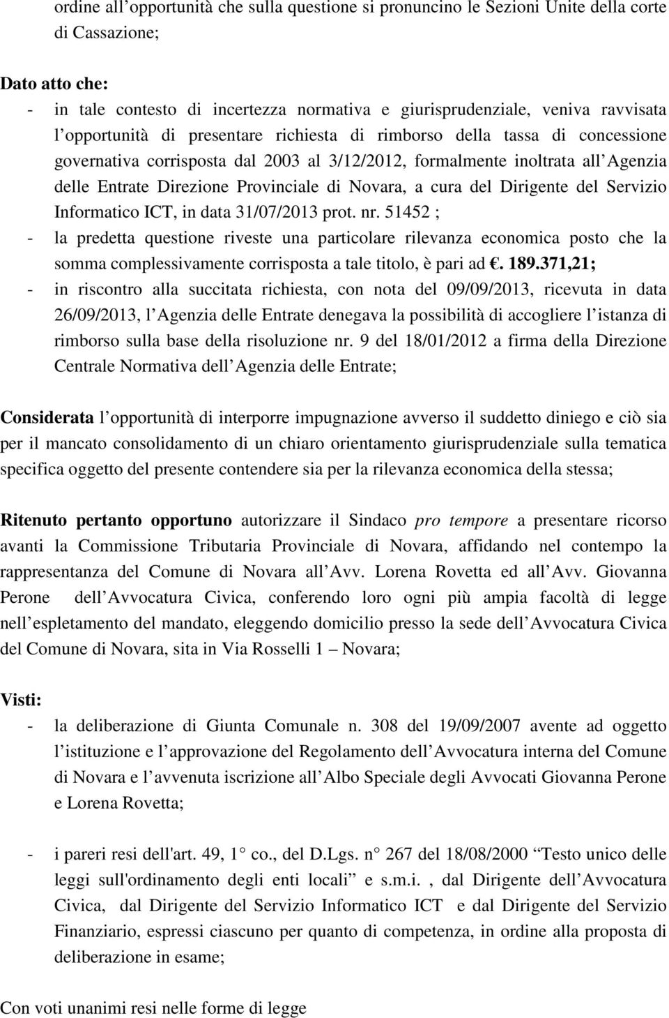 Novara, a cura del Dirigente del Servizio Informatico ICT, in data 31/07/2013 prot. nr.