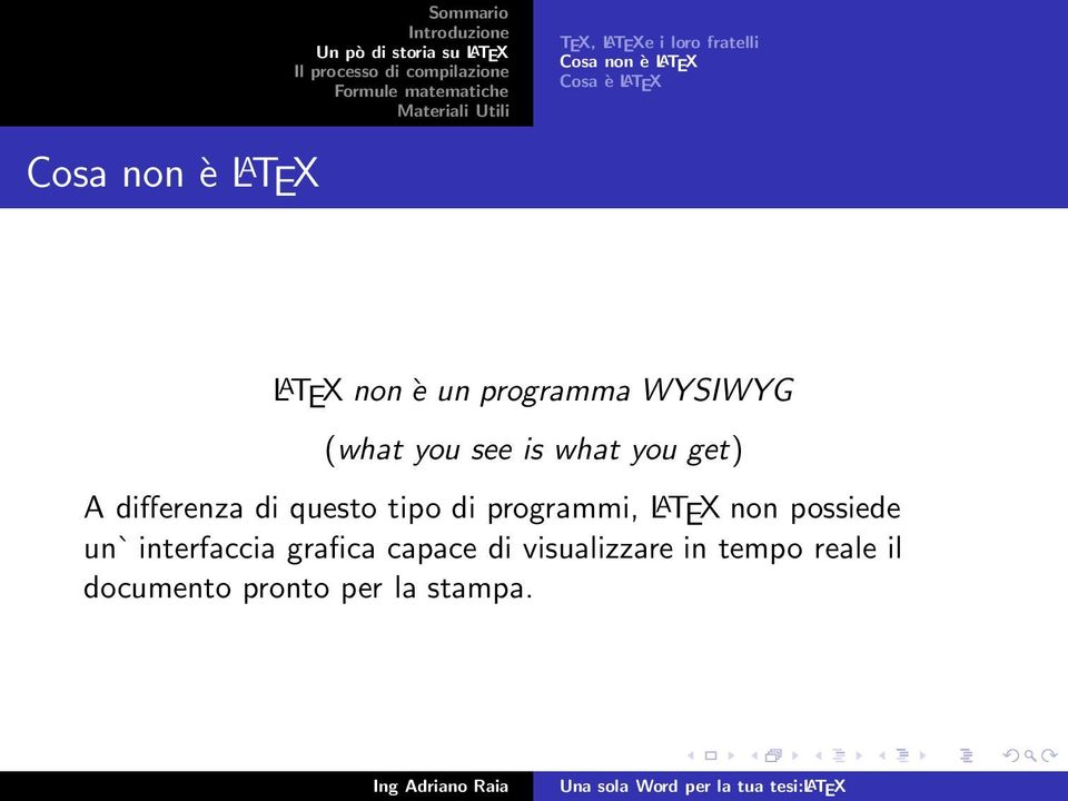 differenza di questo tipo di programmi, L A TEX non possiede un` interfaccia