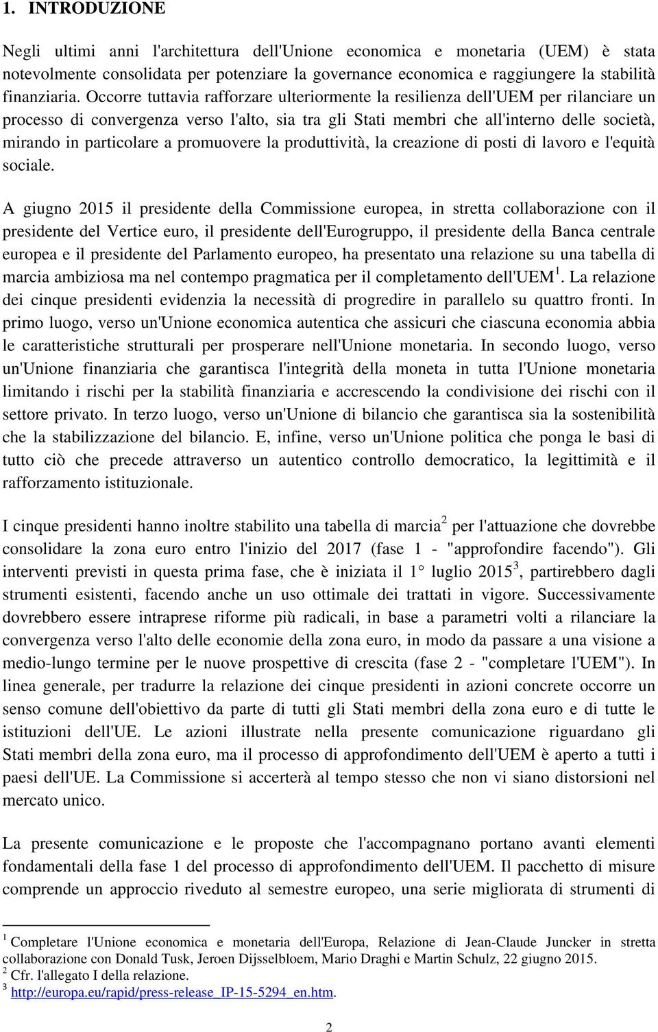 a promuovere la produttività, la creazione di posti di lavoro e l'equità sociale.