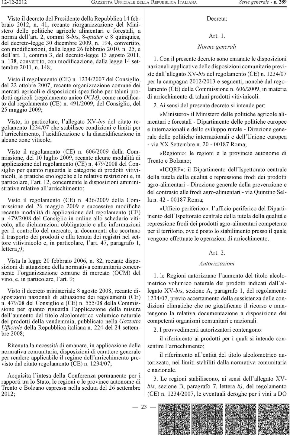 1, comma 3, del decreto-legge 13 agosto 2011, n. 138, convertito, con modificazione, dalla legge 14 settembre 2011, n. 148; Visto il regolamento (CE) n.