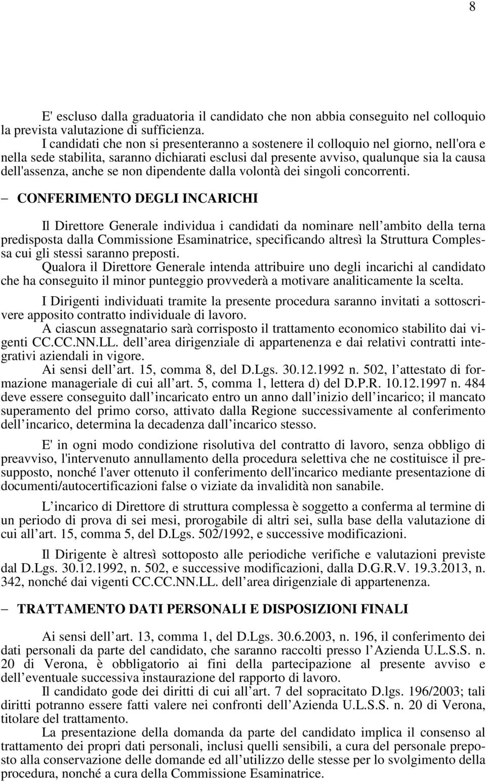 se non dipendente dalla volontà dei singoli concorrenti.