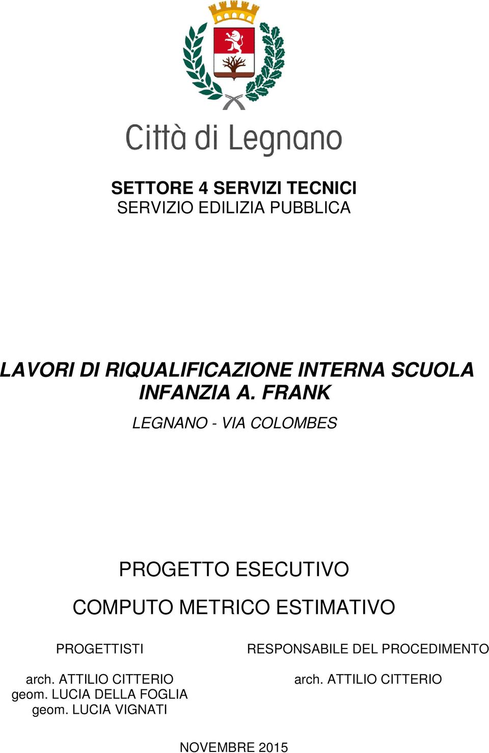 FRANK LEGNANO - VIA COLOMBES PROGETTO ESECUTIVO COMPUTO METRICO ESTIMATIVO