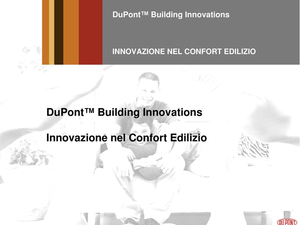 Confort Edilizio The Evolution of Tyvek A Holistic Solution How DuPont Climate Systems Work The