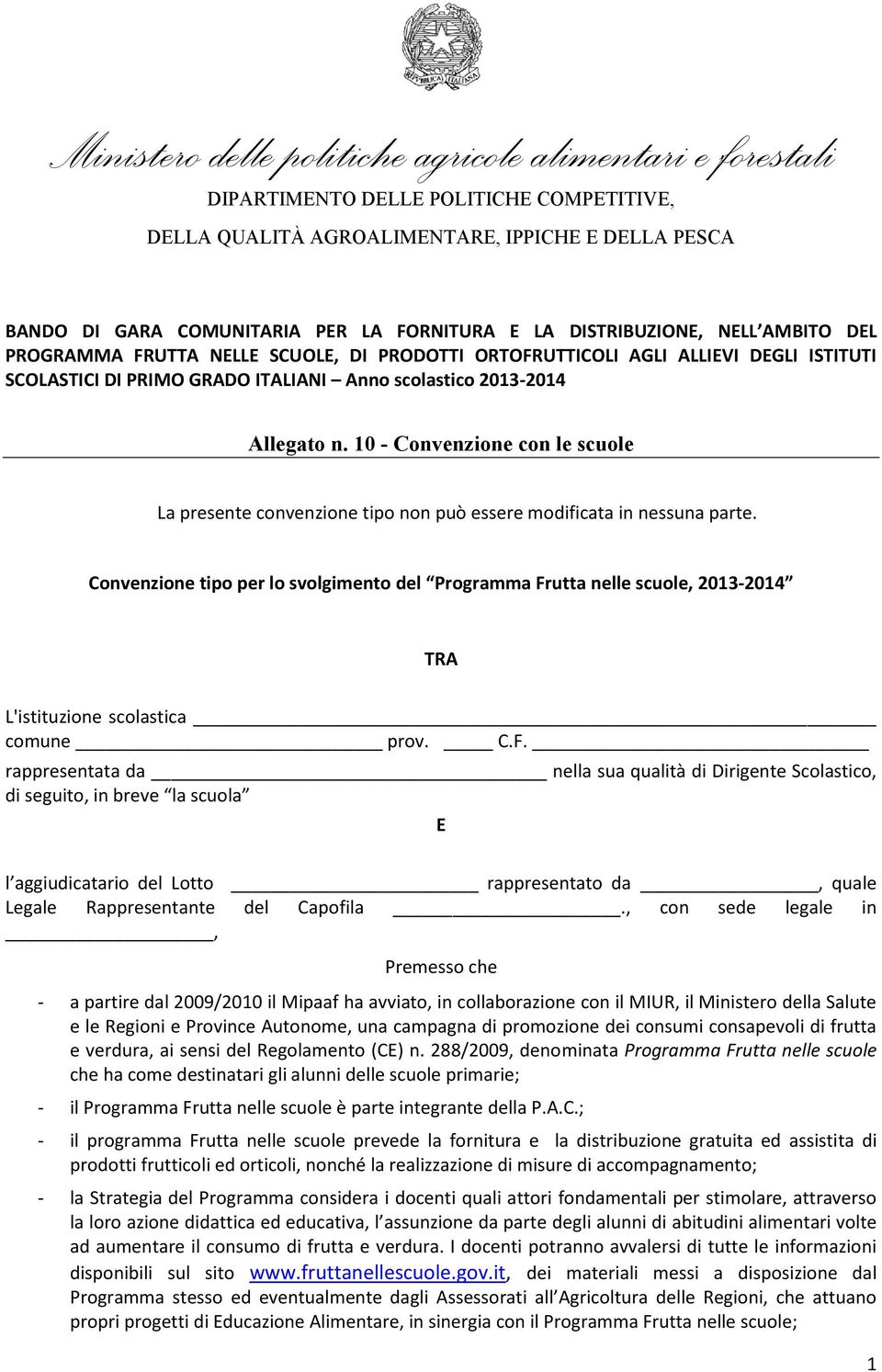 10 - Convenzione con le scuole La presente convenzione tipo non può essere modificata in nessuna parte.