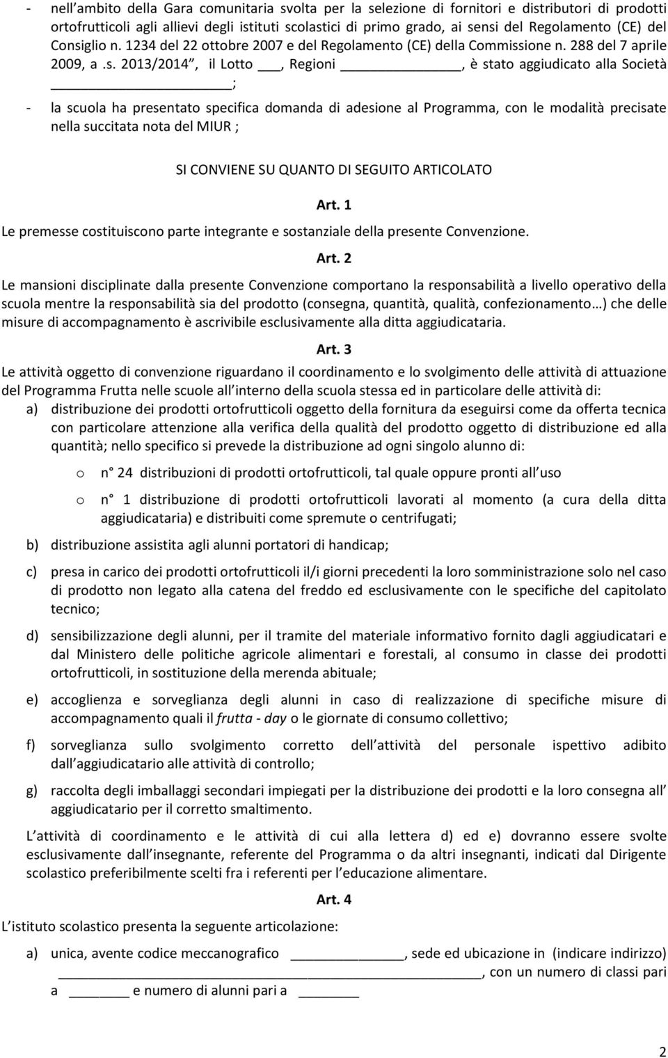 glio n. 1234 del 22 ottobre 2007 e del Regolamento (CE) della Commiss