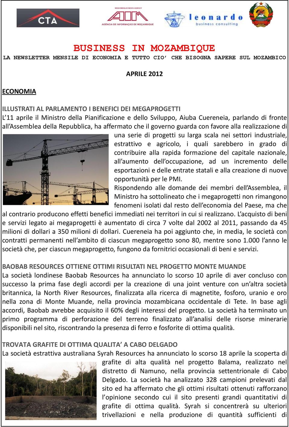 larga scala nei settori industriale, estrattivo e agricolo, i quali sarebbero in grado di contribuire alla rapida formazione del capitale nazionale, all aumento dell occupazione, ad un incremento