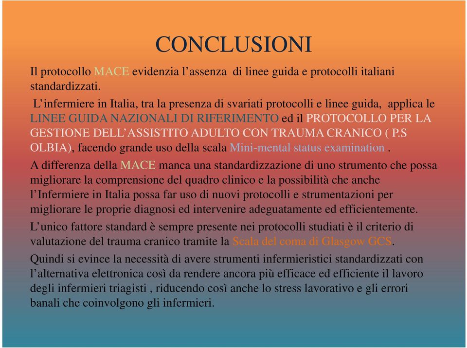 ( P.S OLBIA), facendo grande uso della scala Mini-mental status examination.