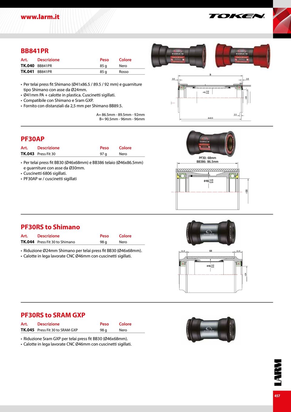 5mm - 96mm - 96mm PF30AP TK.043 Press Fit 30 97 g Nero Per telai press fit BB30 (Ø46x68mm) e BB386 telaio (Ø46x86.5mm) e guarniture con asse da Ø30mm. Cuscinetti 6806 sigillati.