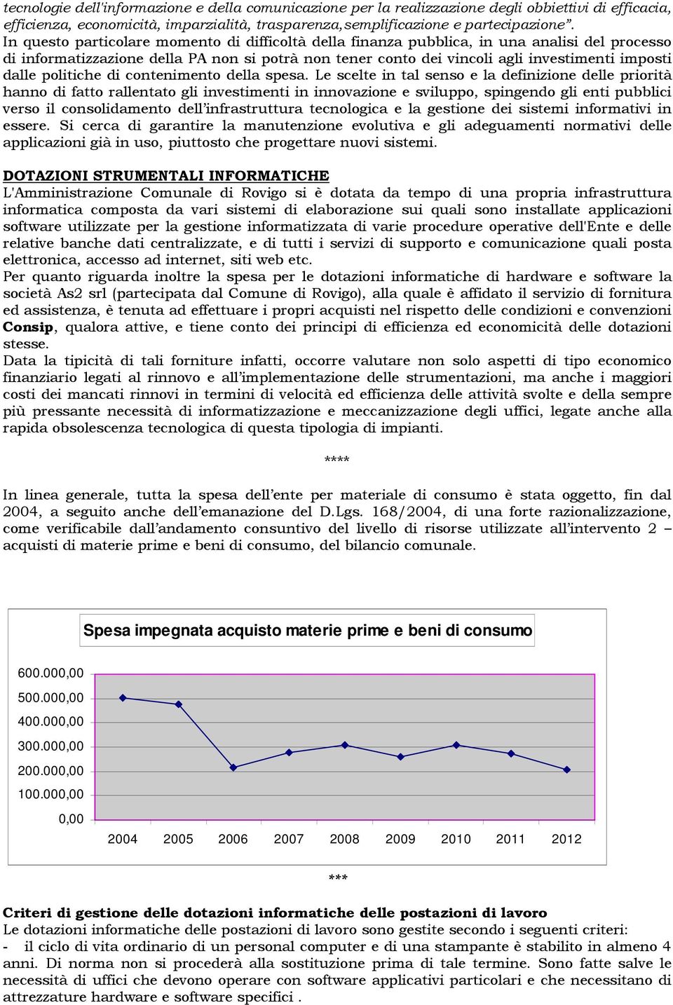 politiche di contenimento della spesa.