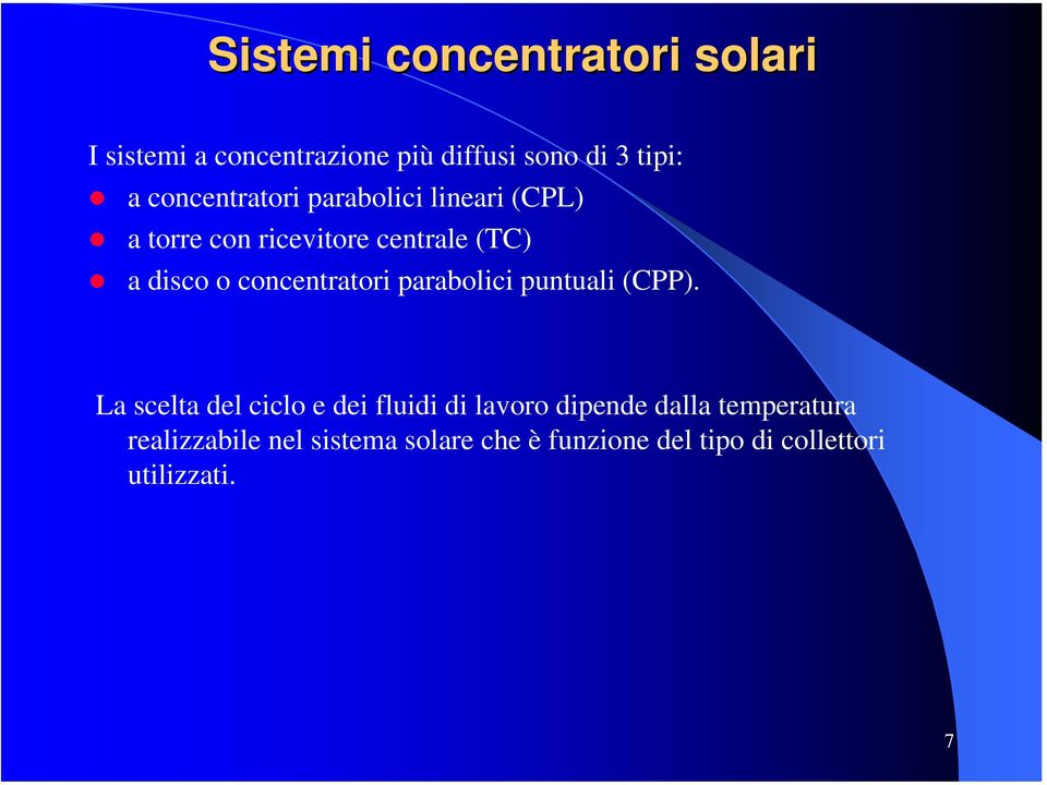 concentratori parabolici puntuali (CPP).