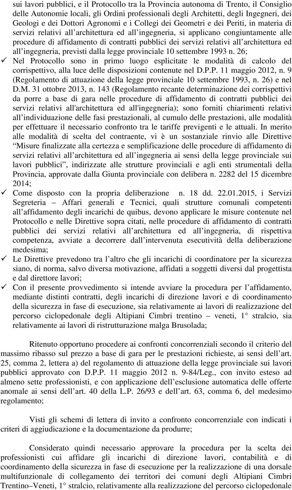 servizi relativi all architettura ed all ingegneria, previsti dalla legge provinciale 10 settembre 1993 n.