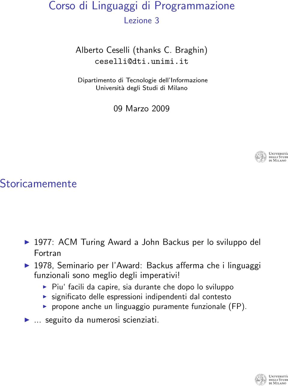 Backus per lo sviluppo del Fortran 1978, Seminario per l Award: Backus afferma che i linguaggi funzionali sono meglio degli imperativi!