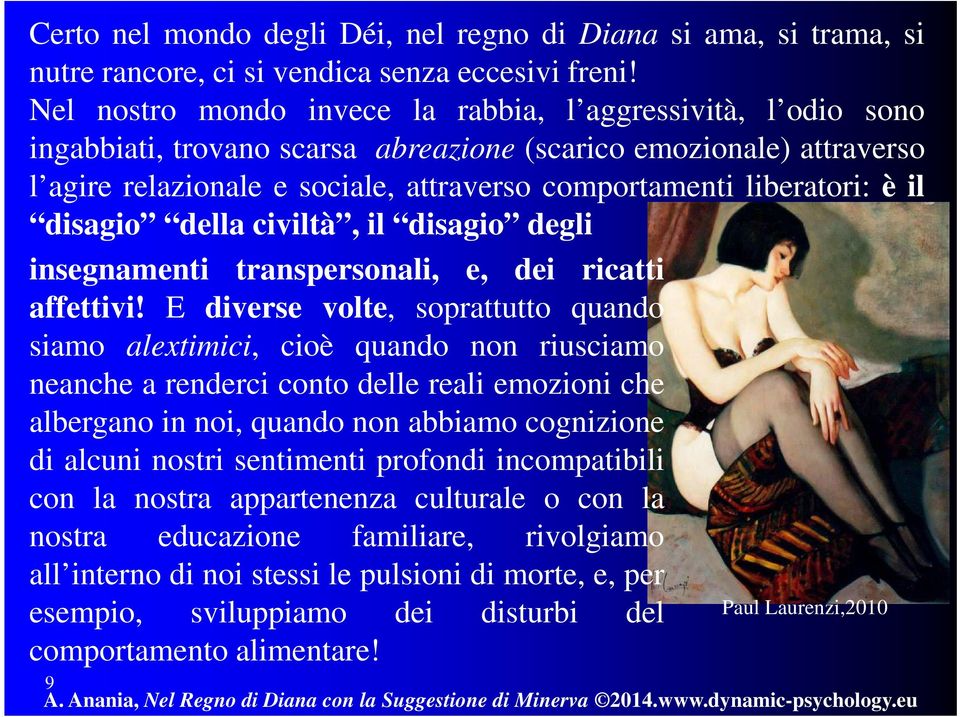 liberatori: è il disagio della civiltà, il disagio degli insegnamenti transpersonali, e, dei ricatti affettivi!