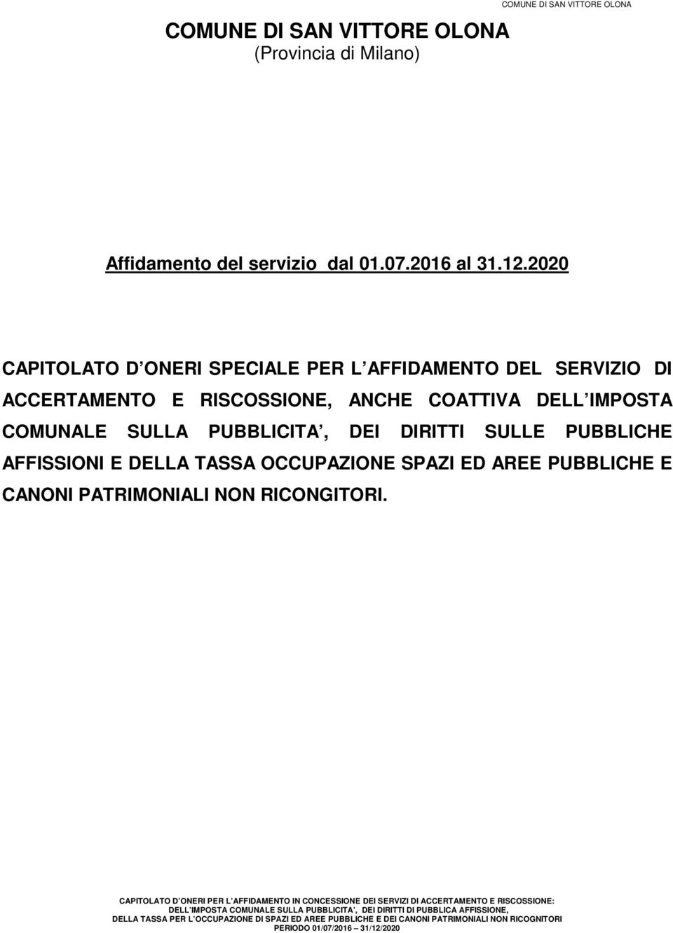 2020 CAPITOLATO D ONERI SPECIALE PER L AFFIDAMENTO DEL SERVIZIO DI ACCERTAMENTO E