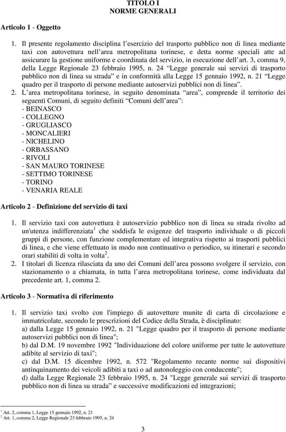 gestione uniforme e coordinata del servizio, in esecuzione dell art. 3, comma 9, della Legge Regionale 23 febbraio 1995, n.