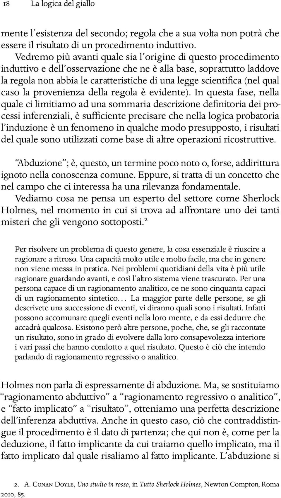 (nel qual caso la provenienza della regola è evidente).