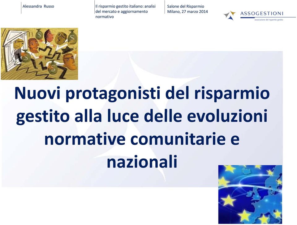 Nuovi protagonisti del risparmio gestito alla