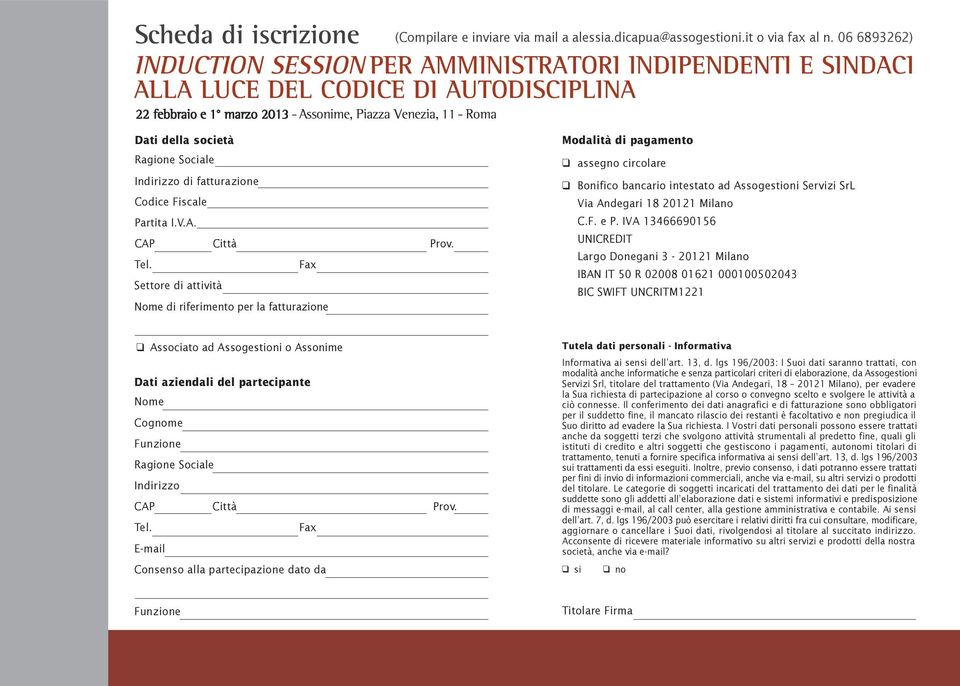 Ragione Sociale Indirizzo di fatturazione Codice Fiscale Partita I.V.A. CAP Città Prov. Tel.