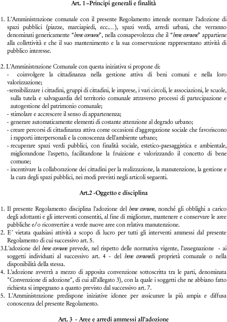 rappresentano attività di pubblico interesse. 2.