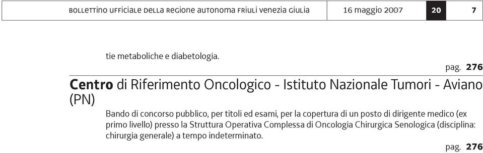 276 Centro di Riferimento Oncologico - Istituto Nazionale Tumori - Aviano (PN) Bando di concorso pubblico, per