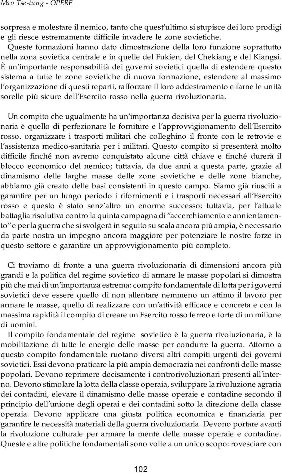 È un importante responsabilità dei governi sovietici quella di estendere questo sistema a tutte le zone sovietiche di nuova formazione, estendere al massimo l organizzazione di questi reparti,