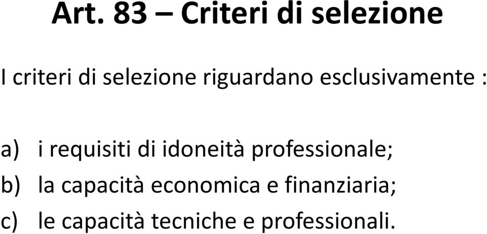 requisiti di idoneità professionale; b) la