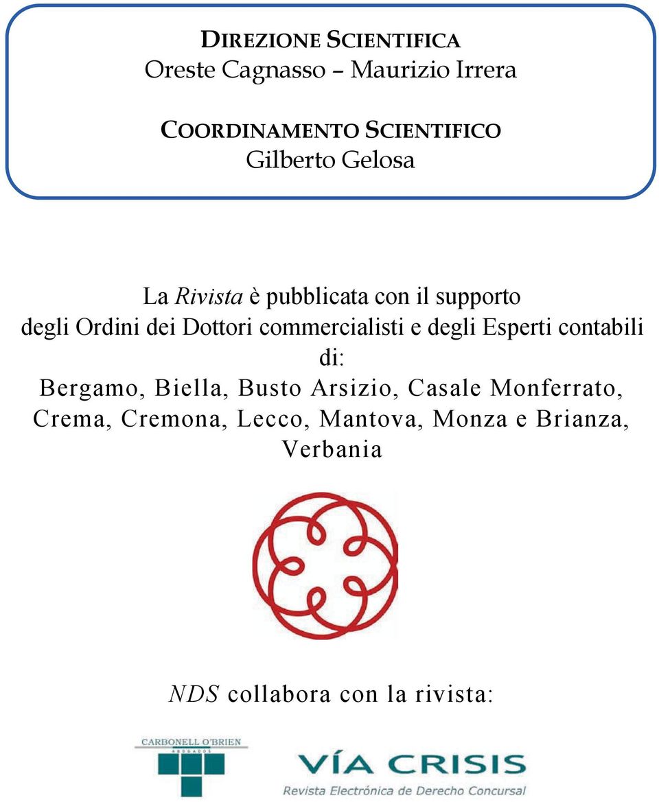 commercialisti e degli Esperti contabili di: Bergamo, Biella, Busto Arsizio, Casale