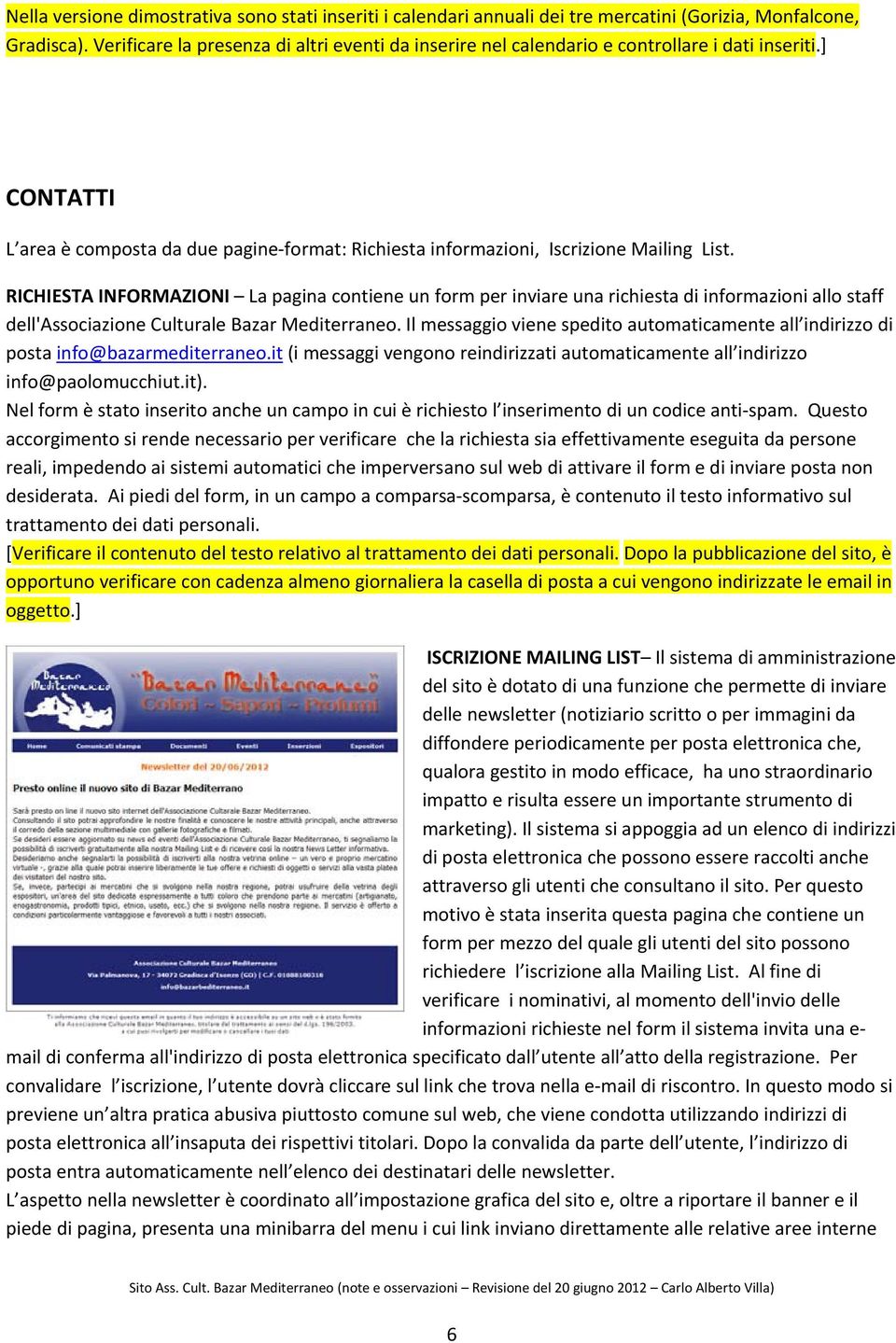 RICHIESTA INFORMAZIONI La pagina contiene un form per inviare una richiesta di informazioni allo staff dell'associazione Culturale Bazar Mediterraneo.