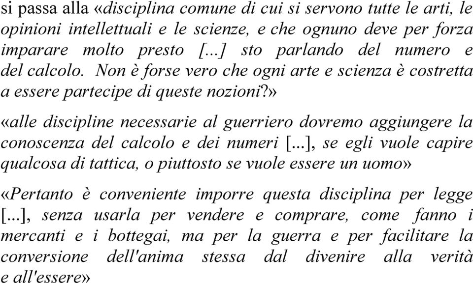 » «alle discipline necessarie al guerriero dovremo aggiungere la conoscenza del calcolo e dei numeri [.