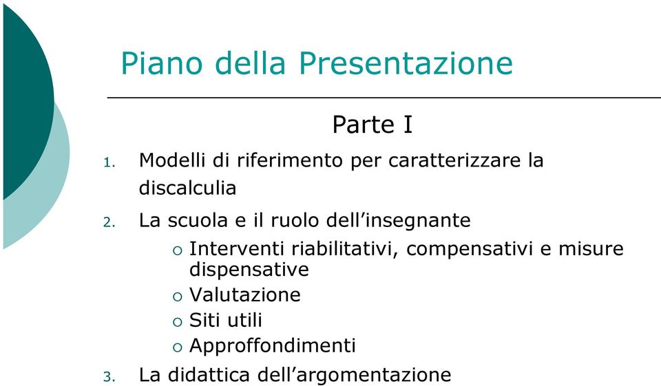 La scuola e il ruolo dell insegnante Interventi riabilitativi,