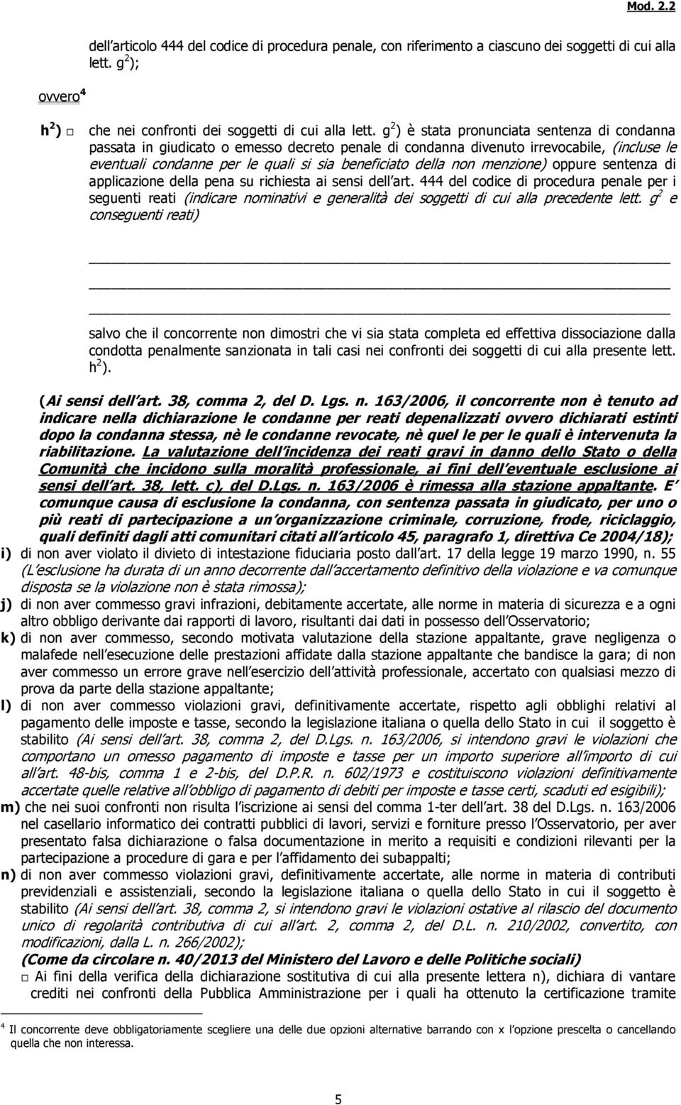 menzione) oppure sentenza di applicazione della pena su richiesta ai sensi dell art.