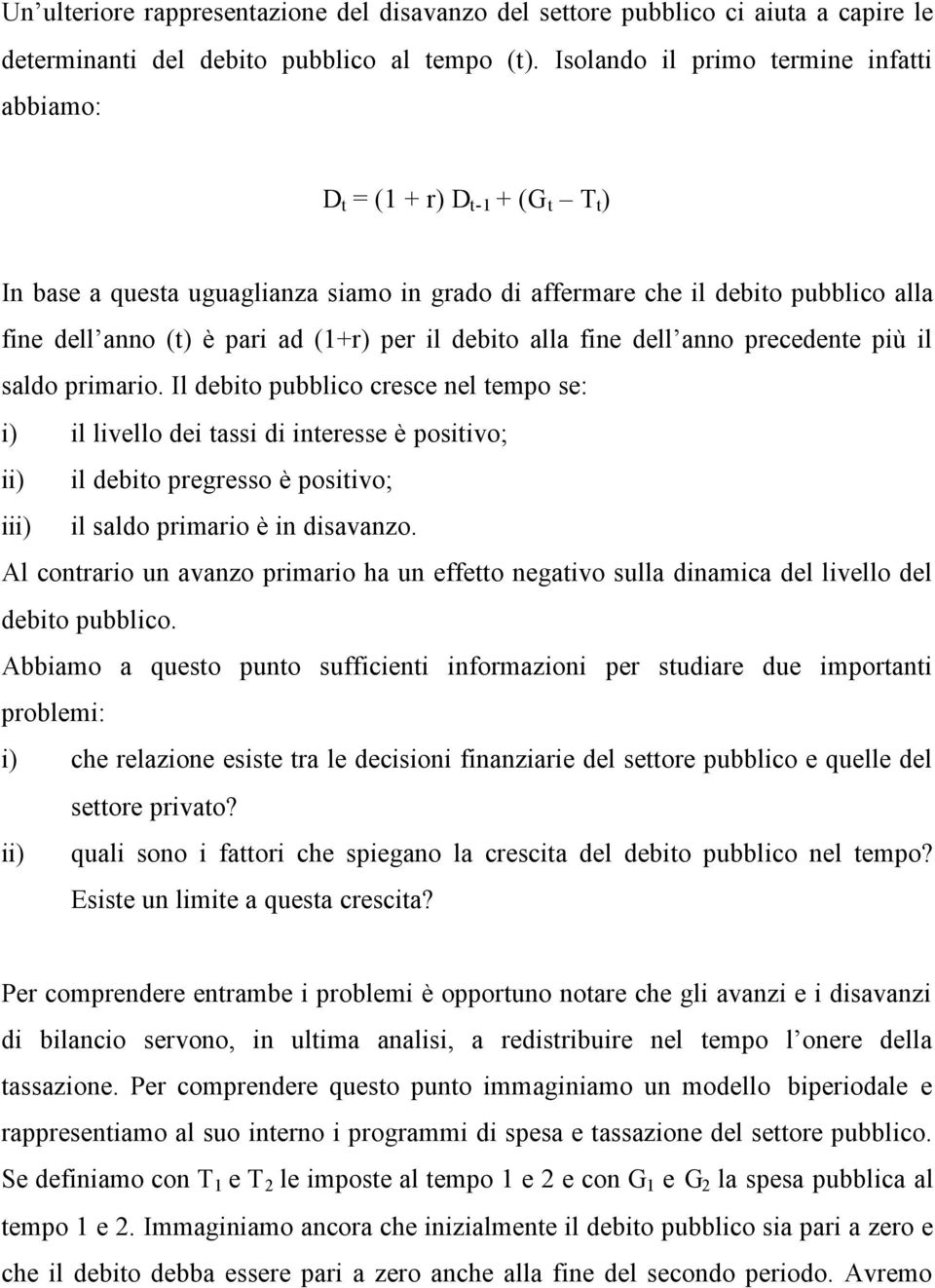 fine dell anno precedene più il saldo primario.