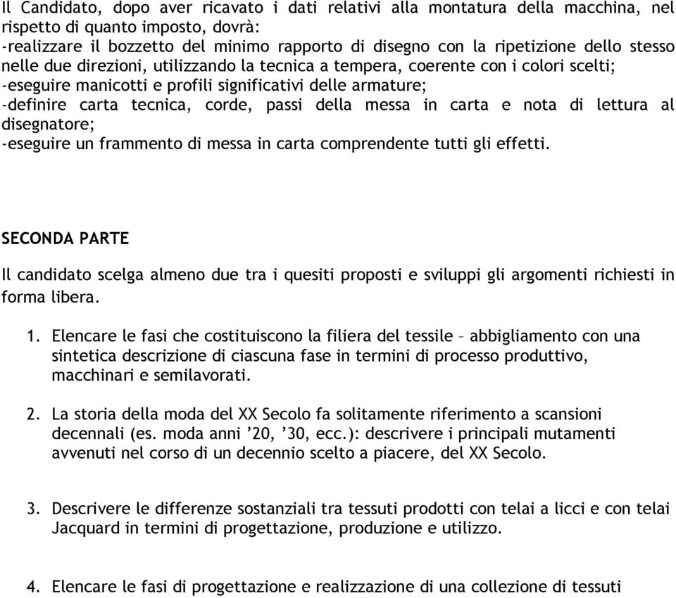 messa in carta e nota di lettura al disegnatore; -eseguire un frammento di messa in carta comprendente tutti gli effetti. 1.