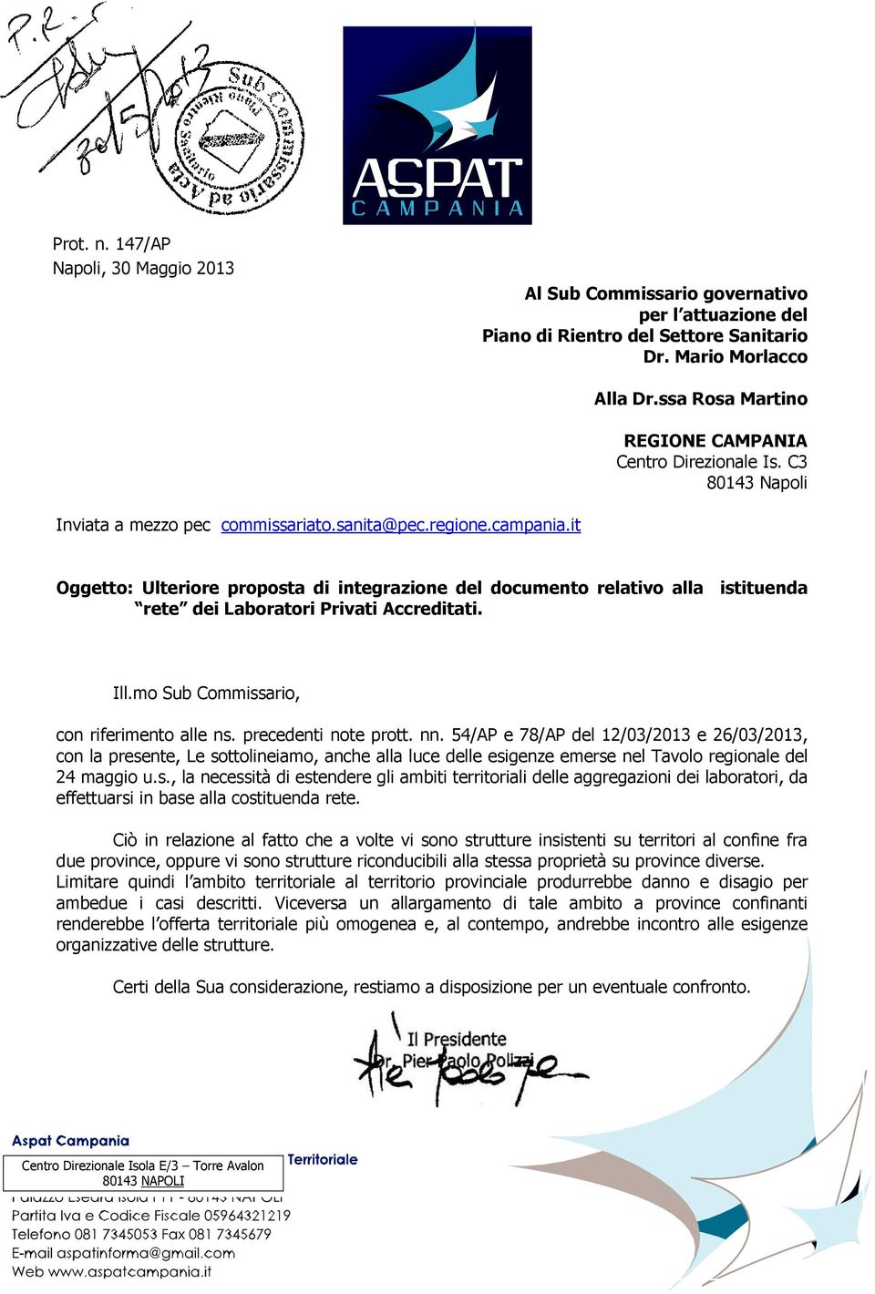 it Oggetto: Ulteriore proposta di integrazione del documento relativo alla istituenda rete dei Laboratori Privati Accreditati. Ill.mo Sub Commissario, con riferimento alle ns. precedenti note prott.