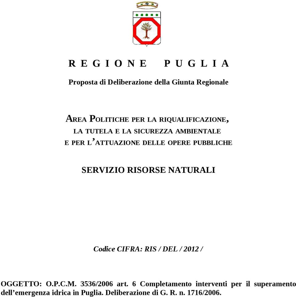 SERVIZIO RISORSE NATURALI Codice CIFRA: RIS / DEL / 2012 / OGGETTO: O.P.C.M. 3536/2006 art.