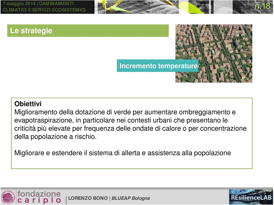 presentano le criticità più elevate per frequenza delle ondate di calore o per concentrazione