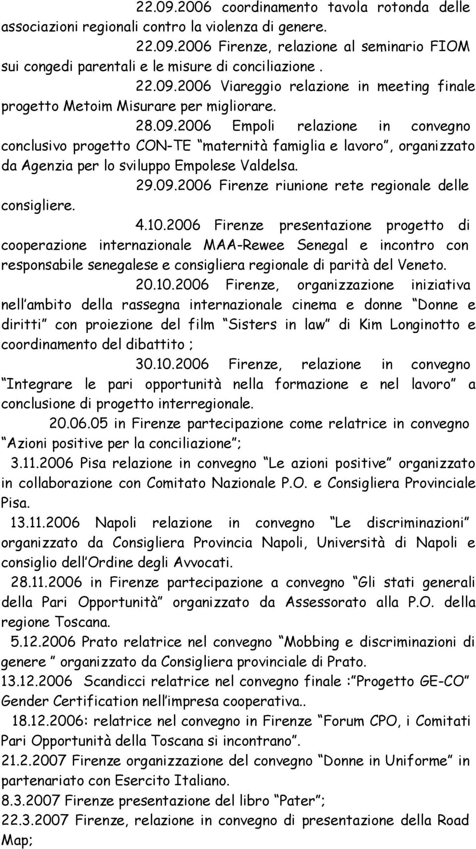 29.09.2006 Firenze riunione rete regionale delle consigliere. 4.10.