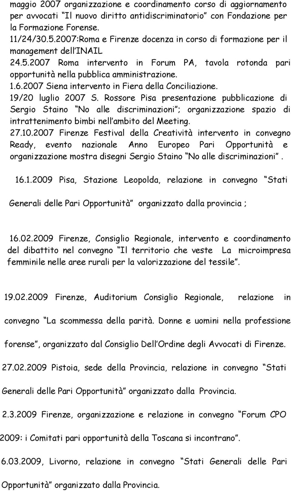 2007 Siena intervento in Fiera della Conciliazione. 19/20 luglio 2007 S.