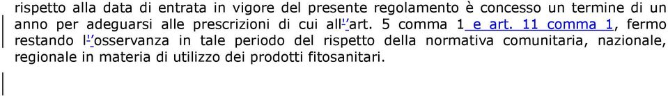 11 comma 1, fermo restando l' osservanza in tale periodo del rispetto della