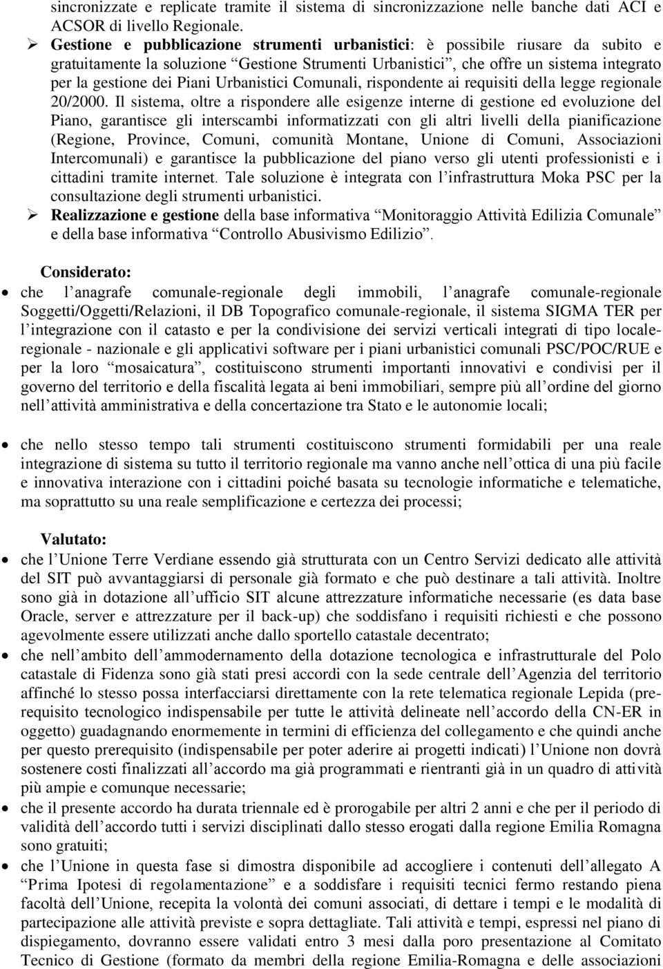 Urbanistici Comunali, rispondente ai requisiti della legge regionale 20/2000.