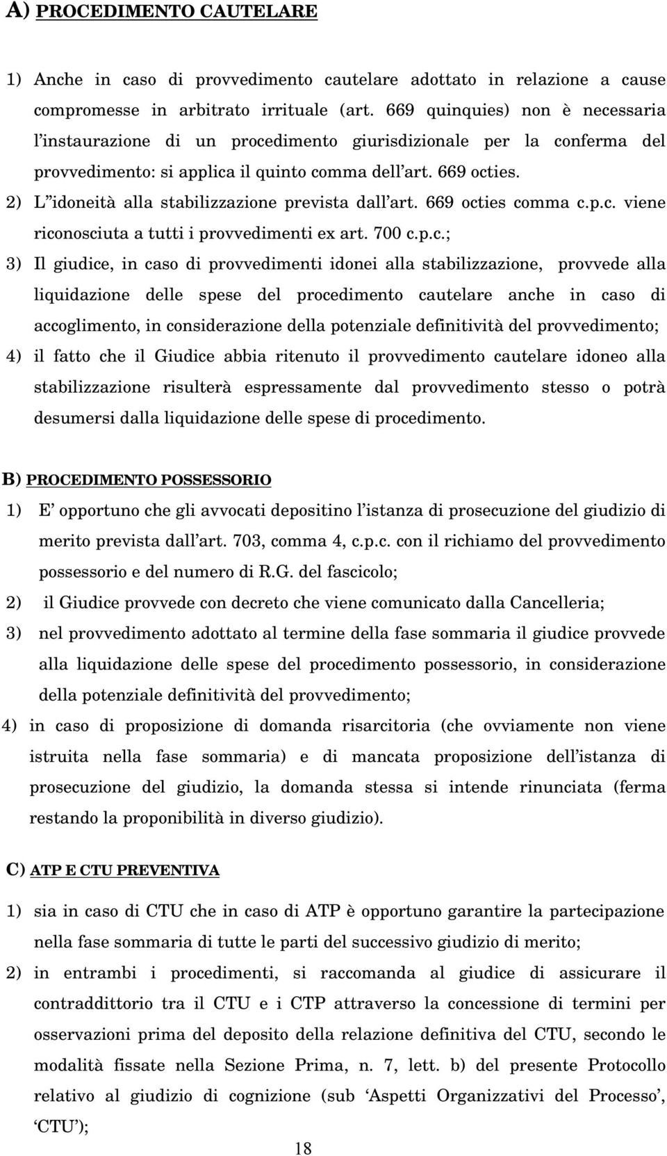 2) L idoneità alla stabilizzazione prevista dall art. 669 oct