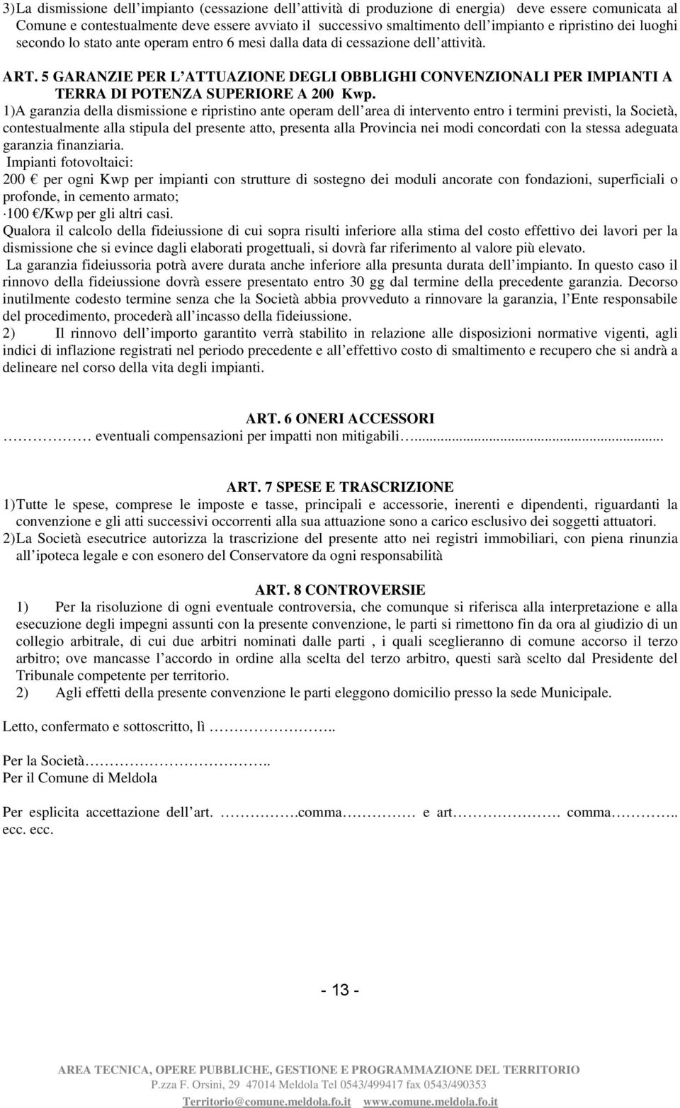 5 GARANZIE PER L ATTUAZIONE DEGLI OBBLIGHI CONVENZIONALI PER IMPIANTI A TERRA DI POTENZA SUPERIORE A 200 Kwp.