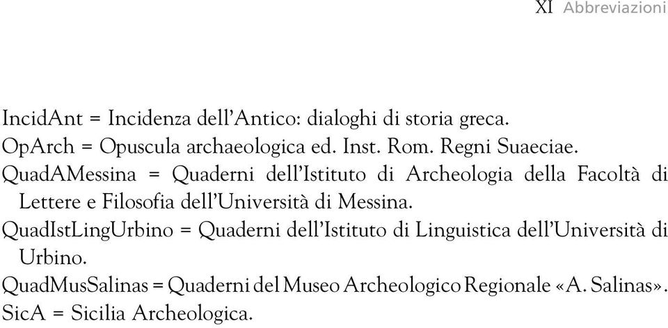 QuadAMessina = Quaderni dell Istituto di Archeologia della Facoltà di Lettere e Filosofia dell Università di