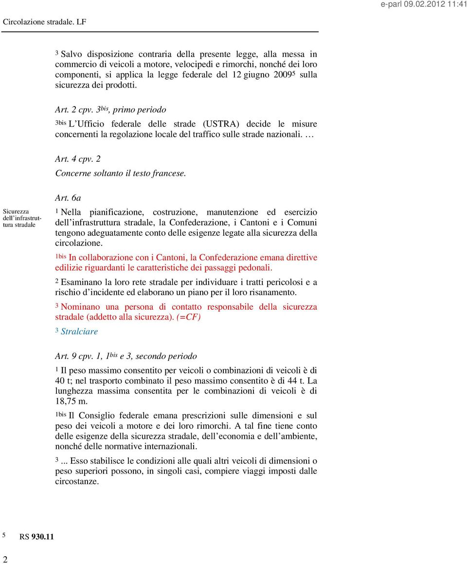 2 Concerne soltanto il testo francese. Sicurezza dell infrastruttura stradale Art.