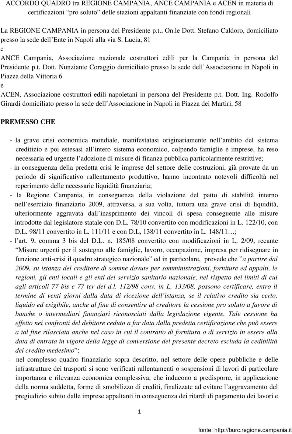 Lucia, 81 e ANCE Campania, Associazione nazionale costruttori edili per la Campania in persona del Presidente p.t. Dott.