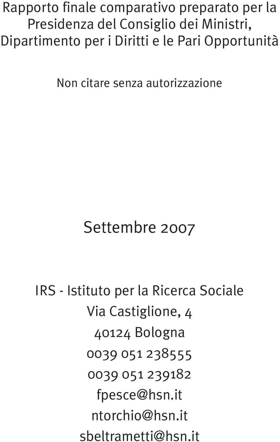 autorizzazione Settembre 2007 IRS - Istituto per la Ricerca Sociale Via