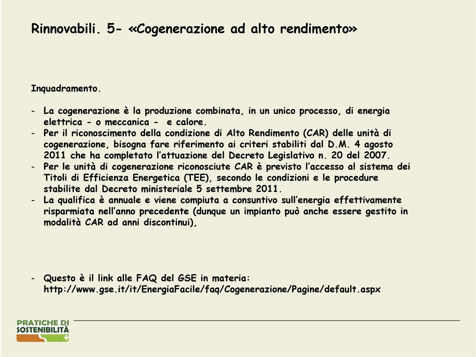 4 agosto 2011 che ha completato l attuazione del Decreto Legislativo n. 20 del 2007.