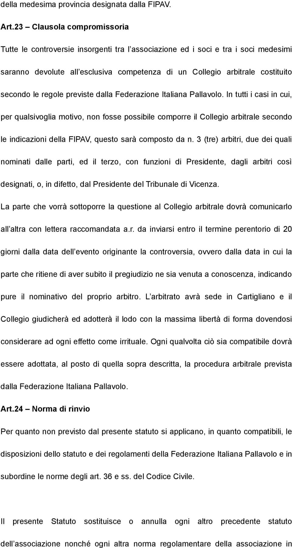 regole previste dalla Federazione Italiana Pallavolo.